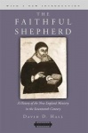 The Faithful Shepherd - A History of the New England Ministry in the Seventeenth Century, With a New Introduction