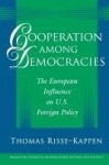 Cooperation Among Democracies - The European Influence on U.S. Foreign Policy