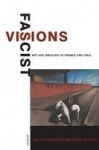 Fascist Visions - Art and Ideology in France and Italy
