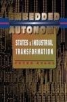Embedded Autonomy - States and Industrial Transformation