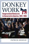Donkey Work - Congressional Democrats in Conservative America, 1974-1994