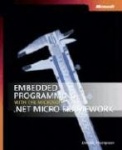 Embedded Programming with the Microsoft .NET Micro Framework