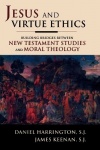 Jesus and Virtue Ethics - Building Bridges between New Testament Studies and Moral Theology