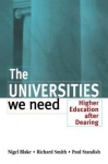 The Universities We Need - Higher Education After Dearing