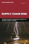 Supply Chain Risk - Understanding Emerging Threats to Global Supply Chains