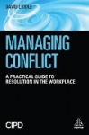 Managing Conflict - A Practical Guide to Resolution in the Workplace