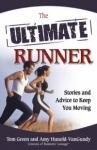 The Ultimate Runner - Stories and Advice to Keep You Moving