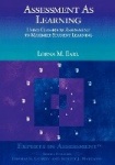 Assessment As Learning: Using Classroom Assessment to Maximize Student Learning
