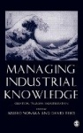 Managing Industrial Knowledge - Creation, Transfer and Utilization