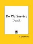 Do We Survive Death