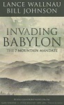 Invading Babylon - The 7 Mountain Mandate