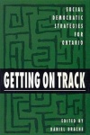 Getting on Track - Social Democratic Strategies for Ontario