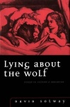 Lying About the Wolf - Essays in Culture and Education