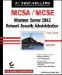 MCSA/MCSE: Windows® Server 2003 Network Security Administration Study Guide