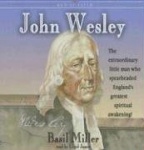 John Wesley - The Extraordinary Little Man Who Spearheaded England's Greatest Spiritual Awakening!