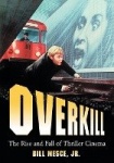Overkill - The Rise and Fall of Thriller Cinema