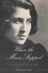 When the Music Stopped - Discovering My Mother