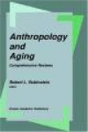 Anthropology and Aging - Comprehensive Reviews