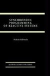Synchronous Programming of Reactive Systems