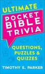 Ultimate Pocket Bible Trivia - Questions, Puzzles & Quizzes