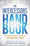 The Intercessors Handbook - How to Pray with Boldness, Authority, and Supernatural Power