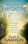 Everlasting Life - How God Answers Our Questions About Grief, Loss, and the Promise of Heaven