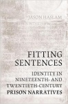 Fitting Sentences - Identity in Nineteenth- and Twentieth-Century Prison Narratives