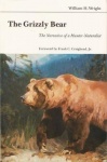 The Grizzly Bear - The Narrative of a Hunter-Naturalist