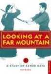 Looking at a Far Mountain Looking at a Far Mountain: A Study of Kendo Kata a Study of Kendo Kata