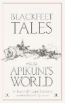 Blackfeet Tales from Apikuni's World