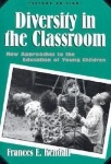 Diversity in the Classroom - New Approaches to the Education of Young Children