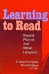 Learning to Read - Beyond Phonics and Whole Language