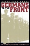 Germans to the Front - West German Rearmament in the Adenauer Era