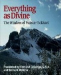 Everything as Divine - The Wisdom of Meister Eckhart