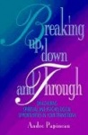 Breaking Up, Down and Through - Discovering Spiritual and Psychological Opportunities in Your Transitions