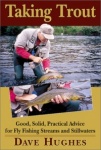 Taking Trout - Good, Solid, Practical Advice for Fly Fishing Streams and Stillwaters