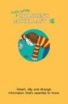 Even More Children's Miscellany: Smart, Silly, and Strange Information That's Essential to Know