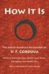 How it is - The Native American Philosophy of V. F. Cordova