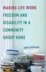 Making Life Work - Freedom and Disability in a Community Group Home