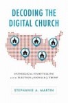Decoding the Digital Church - Evangelical Storytelling and the Election of Donald J. Trump