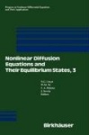 Nonlinear Diffusion Equations and Their Equilibrium States, 3 : Proceedings from a Conference held August 20–29, 1989 in