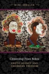 Citizenship from Below - Erotic Agency and Caribbean Freedom