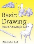 Basic Drawing Made Amazingly Easy