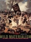 Wild Materialism - The Ethic of Terror and the Modern Republic