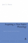 Acquiring a Non-Native Phonology - Linguistic Constraints and Social Barriers