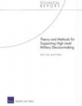 Theory and Methods for Supporting High Level Military Decision Making