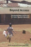 Beyond Access - Transforming Policy and Practice for Gender Equality in Education