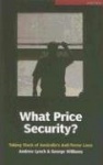 What Price Security? - Taking Stock of Australia's Anti-terror Laws