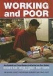 Working and Poor - How Economic Policy Changes Are Affecting Low-Wage Workers
