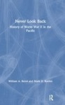 Never Look Back - History of World War II in the Pacific